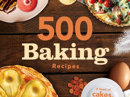 500 Baking Recipes Book (A feast of cakes, bakes and tasty treats) By Igloo Book - Hardback For Sale