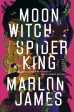 Moon Witch, Spider King: Dark Star Trilogy 2 by Marlon James on Sale