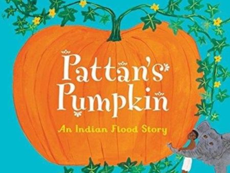 Pattan s Pumpkin : An Indian Flood Story Online Sale