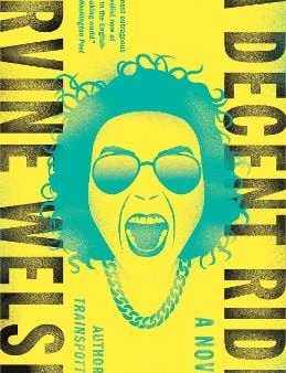 Irvine Welsh: A Decent Ride [2017] paperback Online Sale