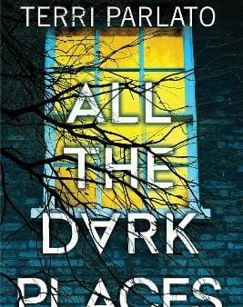 Terri Parlato: All the Dark Places [2022] paperback Supply