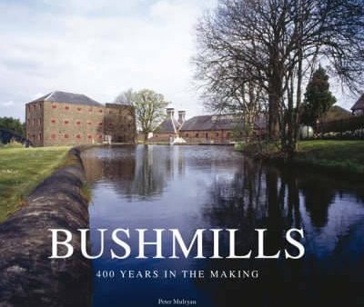 Bushmills: Four Hundred Years in the Making on Sale